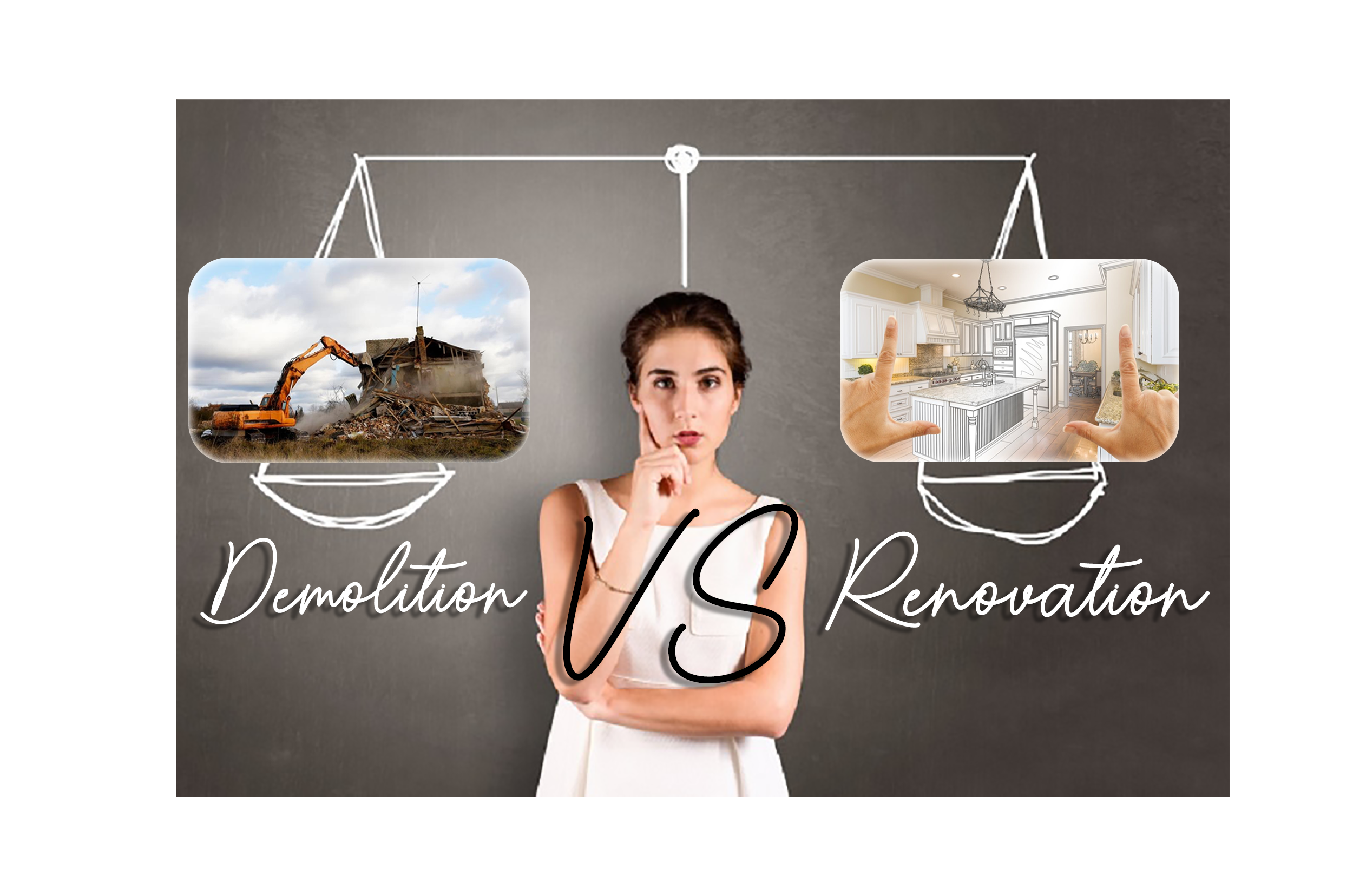 Renovation vs. Demolition: Making the Right Choice